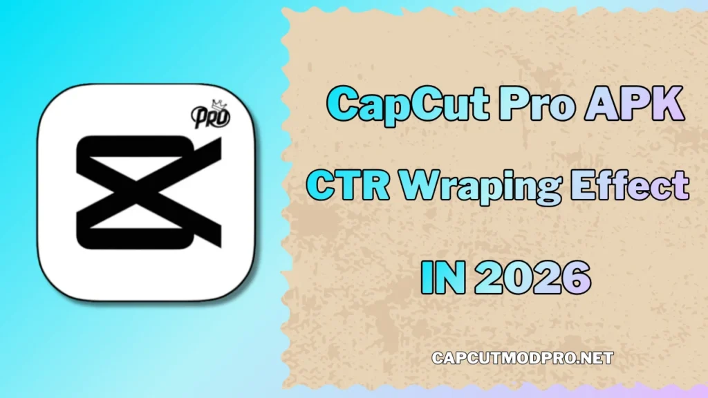 Capcut pro apk CTR EFFECT