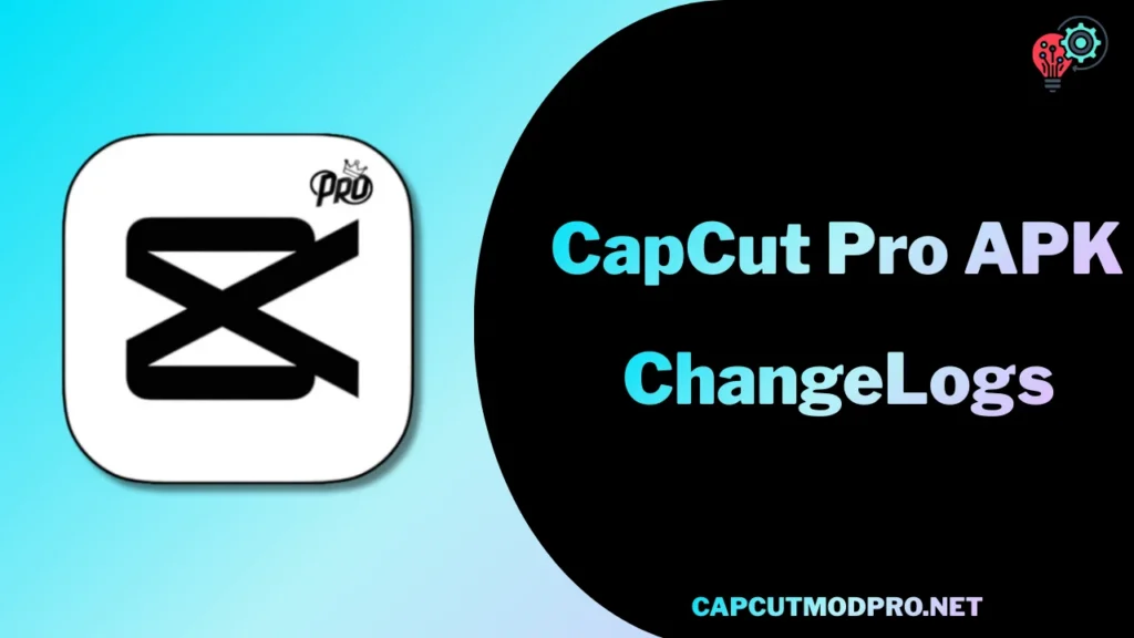 Capcut pro apk ChangeLogs