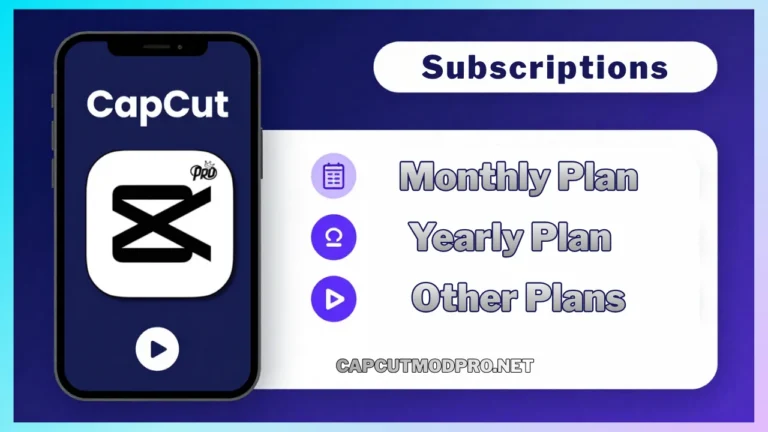 Capcut pro apk Subscriptions
