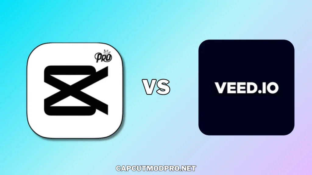 Capcut pro apk Vs Veed