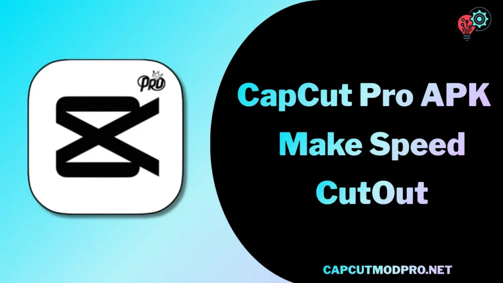Capcut pro apk speed cutout